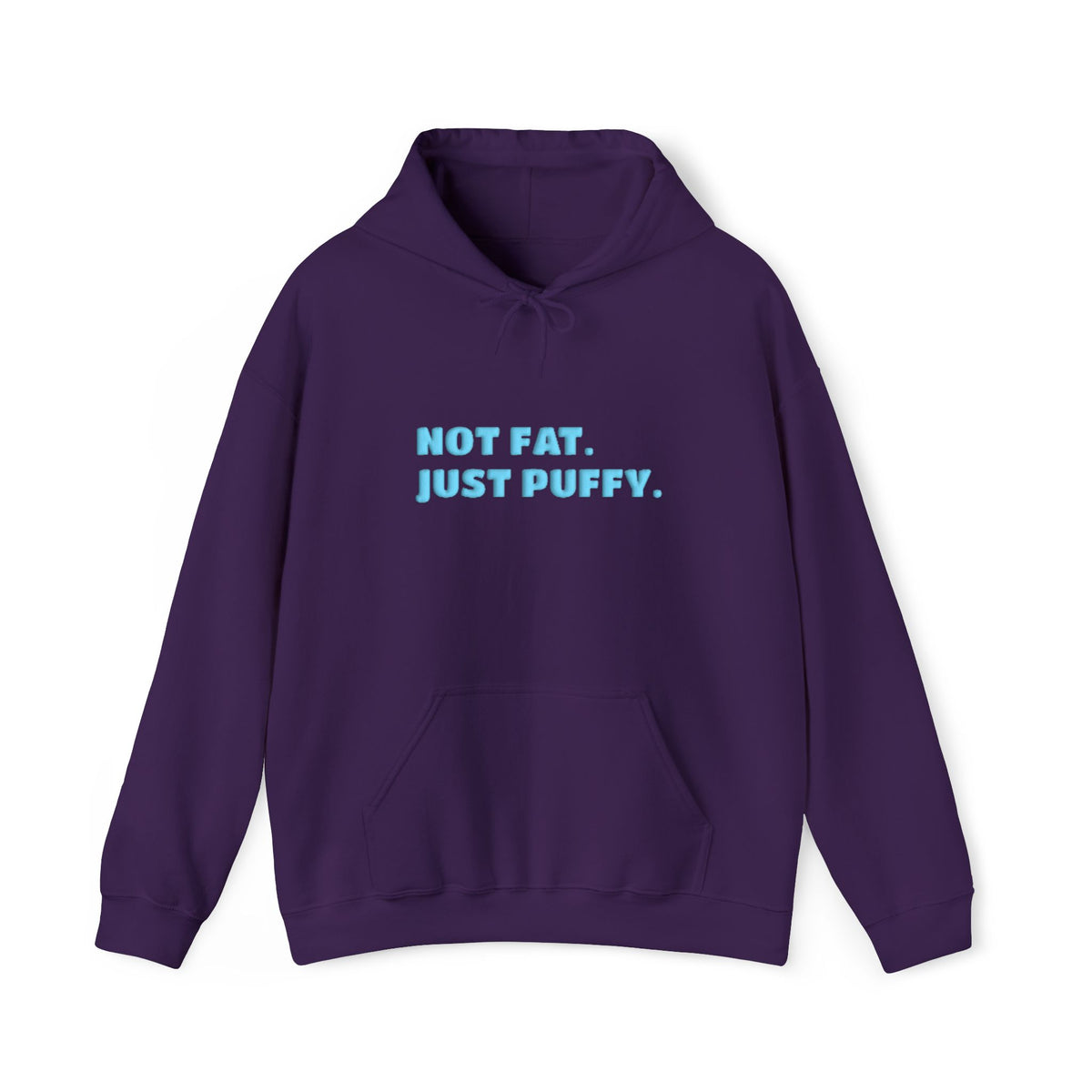 Not Fat. Just Puffy. Puff Hoodie