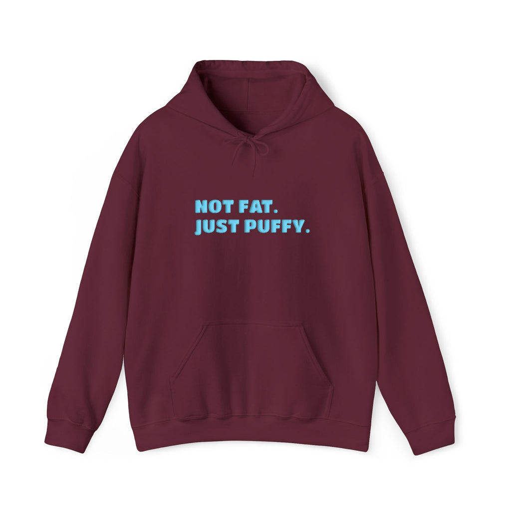 Not Fat. Just Puffy. Puff Hoodie